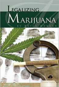 Title: Legalizing Marijuana, Author: Kayla Morgan