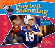 Title: Peyton Manning: Famous Quarterback: Famous Quarterback, Author: Sarah Tieck