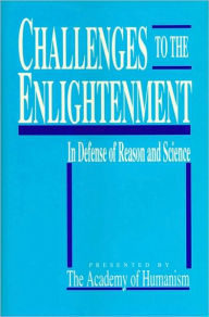 Title: Challenges to the Enlightenment, Author: Academy of Humanism Staff