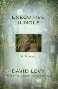 Title: Executive Jungle: A Novel, Author: David Levy