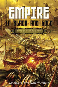 Empire in Black and Gold (Shadows of the Apt Series #1)