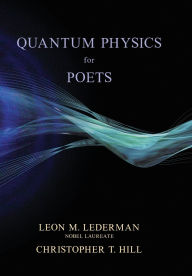 Title: Quantum Physics for Poets, Author: Leon M. Lederman Nobel Laureate