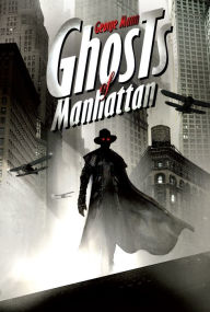 Title: Ghosts of Manhattan, Author: George Mann