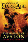 The Hounds of Avalon (Dark Age Series #3)