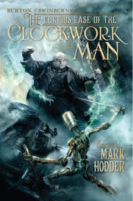 Title: The Curious Case of the Clockwork Man, Author: Mark Hodder