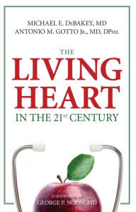 Title: The Living Heart in the 21st Century, Author: Michael E. Debakey Ph.D