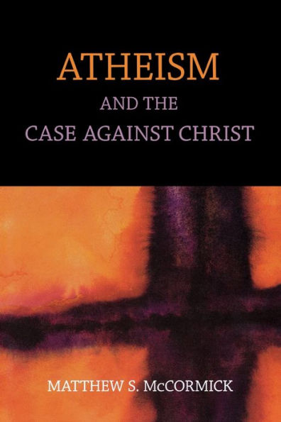 Atheism And The Case Against Christ