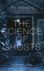 Science of Ghosts: Searching for Spirits of the Dead