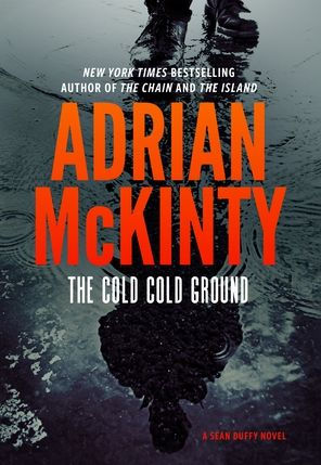 The Cold Cold Ground (Sean Duffy Series #1) by Adrian McKinty ...