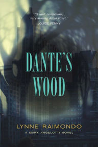 Title: Dante's Wood: A Mark Angelotti Novel, Author: Lynne Raimondo