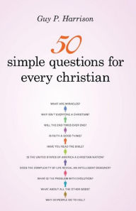 Title: 50 Simple Questions for Every Christian, Author: Guy P. Harrison