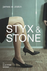 Title: Styx and Stone (Ellie Stone Series #1), Author: James W. Ziskin