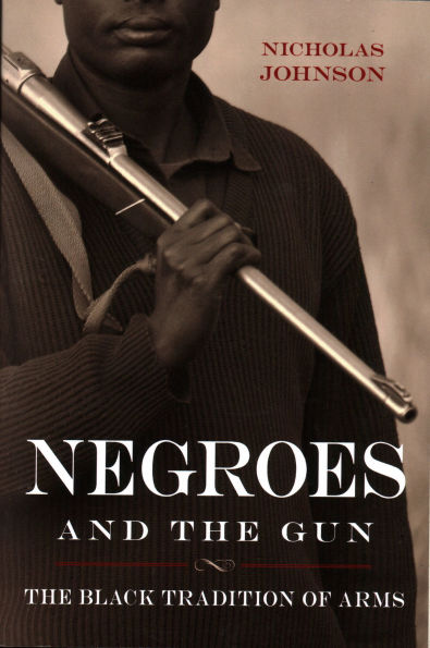 Negroes and The Gun: Black Tradition of Arms