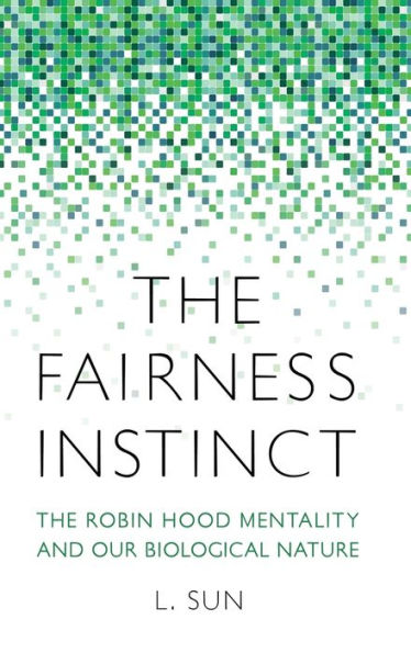 The Fairness Instinct: Robin Hood Mentality and Our Biological Nature