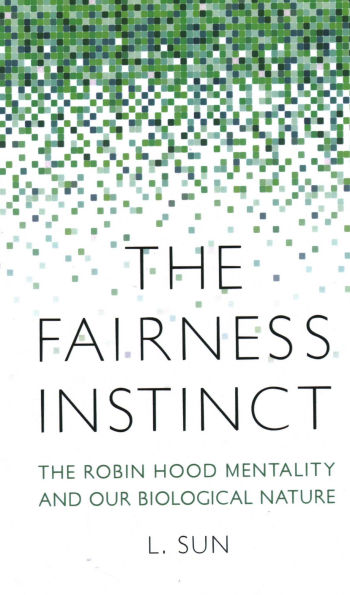 Fairness Instinct: The Robin Hood Mentality and Our Biological Nature
