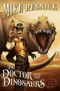 The Doctor and the Dinosaurs (Weird West Tale #4)
