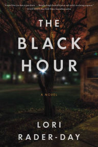 Title: Black Hour, Author: Lori Rader-Day