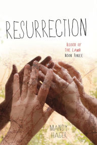 Title: Resurrection (Blood of the Lamb Series #3), Author: Mandy Hager