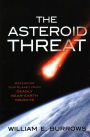 The Asteroid Threat: Defending Our Planet from Deadly Near-Earth Objects