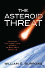 The Asteroid Threat: Defending Our Planet from Deadly Near-Earth Objects