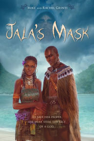 Title: Jala's Mask, Author: Mike Grinti