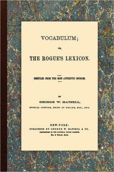 Vocabulum, Or, the Rogue's Lexicon. Compiled From Most Authentic Sources.