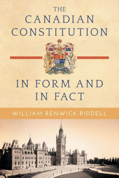 The Canadian Constitution Form and Fact