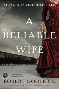 Title: A Reliable Wife, Author: Robert Goolrick