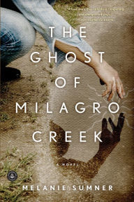Title: The Ghost of Milagro Creek, Author: Melanie Sumner