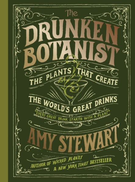 the Drunken Botanist: Plants That Create World's Great Drinks