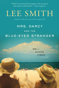Title: Mrs. Darcy and the Blue-Eyed Stranger, Author: Lee Smith