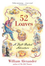 52 Loaves: A Half-Baked Adventure