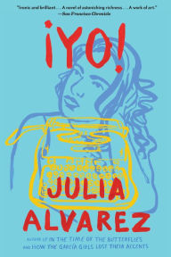 Title: Yo!: A Novel, Author: Julia Alvarez