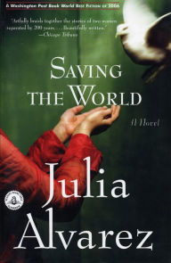 Title: Saving the World, Author: Julia Alvarez