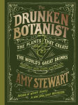 Alternative view 2 of The Drunken Botanist: The Plants That Create the World's Great Drinks