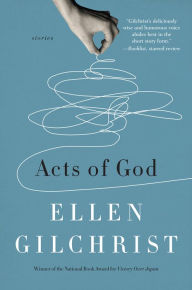 Title: Acts of God, Author: Ellen Gilchrist