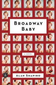 Title: Broadway Baby, Author: Alan Shapiro