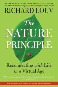 Title: The Nature Principle: Reconnecting with Life in a Virtual Age, Author: Richard Louv