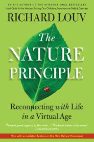 Title: The Nature Principle: Reconnecting with Life in a Virtual Age, Author: Richard Louv