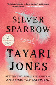 Title: Silver Sparrow, Author: Tayari Jones