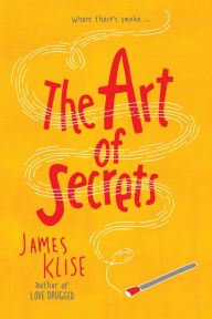 Title: The Art of Secrets, Author: James Klise