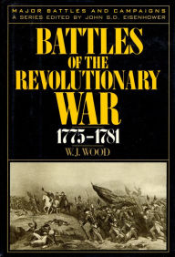 Title: Battles of the Revolutionary War, 1775-1781, Author: W. J. Wood