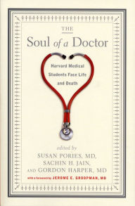 Title: The Soul of a Doctor: Harvard Medical Students Face Life and Death, Author: Gordon Harper