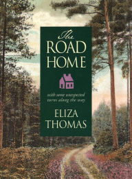Title: The Road Home, Author: Eliza Thomas