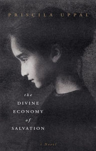 Title: The Divine Economy of Salvation, Author: Priscila Uppal