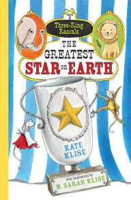 Title: The Greatest Star on Earth, Author: Kate Klise