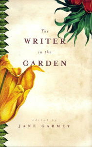 Title: The Writer in the Garden, Author: Jane Garmey