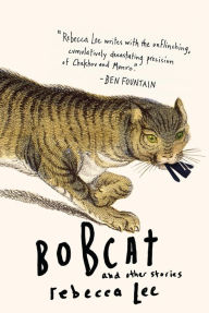 Title: Bobcat and Other Stories, Author: Rebecca Lee