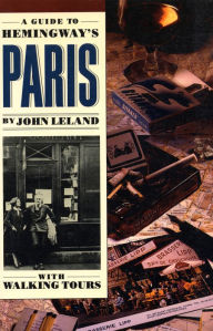 Title: A Guide to Hemingway's Paris, Author: John Leland