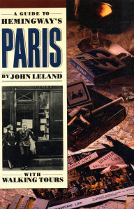 Title: A Guide to Hemingway's Paris, Author: John Leland